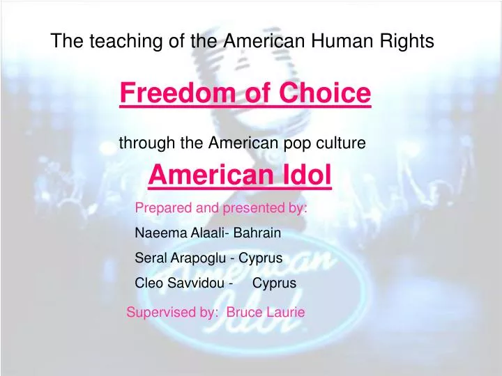 the teaching of the american human rights freedom of choice through the american pop culture