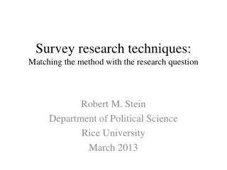Survey research techniques: Matching the method with the research question
