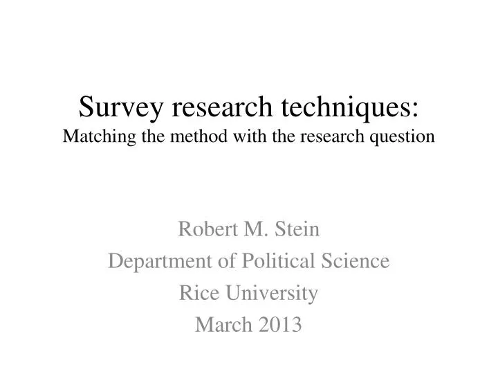 survey research techniques matching the method with the research question