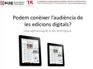 podem con ixer l audi ncia de les edicions digitals