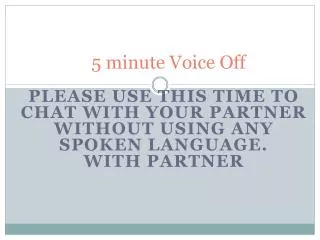 5 minute Voice Off