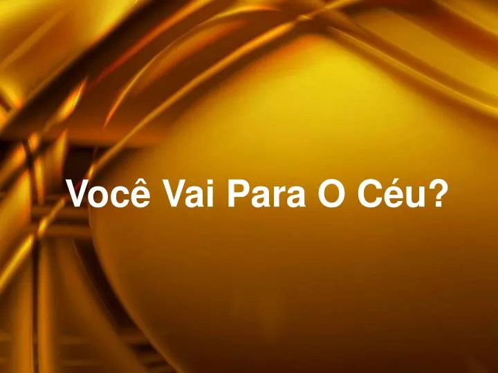 voc vai para o c u