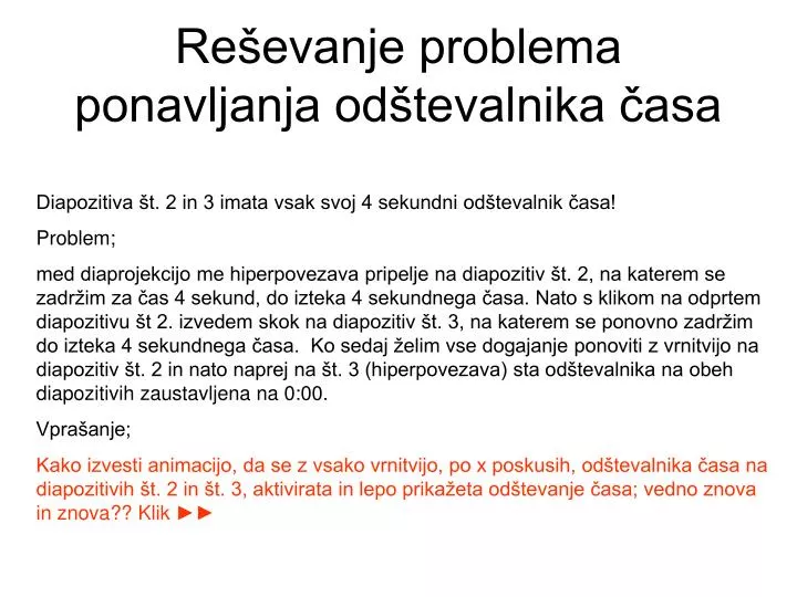 re evanje problema ponavljanja od tevalnika asa