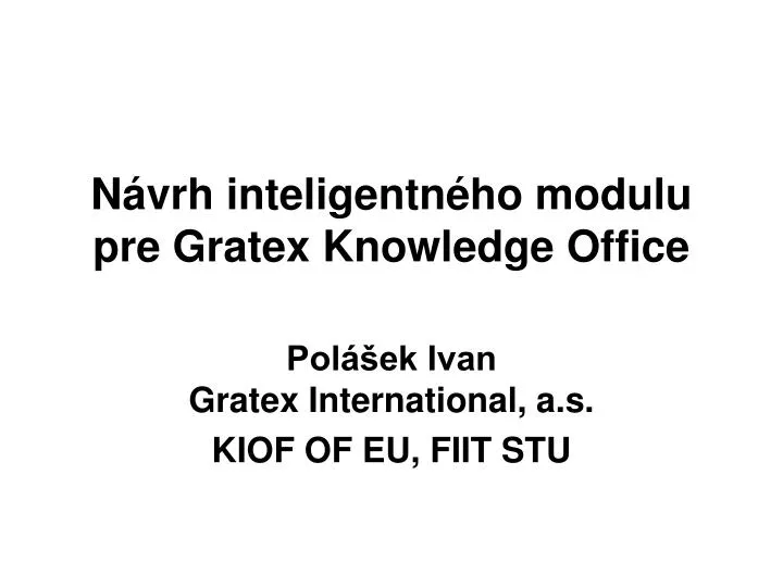 n vrh inteligentn ho modulu pre gratex knowledge office