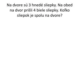 na dvore s 3 hned sliepky na obed na dvor pri li 4 biele sliepky ko ko sliepok je spolu na dvore