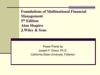 Foundations of Multinational Financial Management 5 th Edition Alan Shapiro J.Wiley &amp; Sons