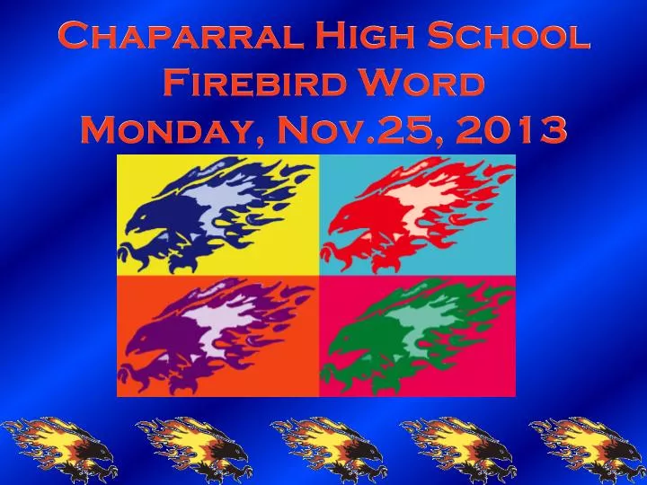 chaparral high school firebird word monday nov 25 2013