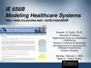 IE 656B Modeling Healthcare Systems web.ics.purdue/~duffy/index656B