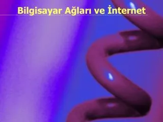 bilgisayar a lar ve nternet