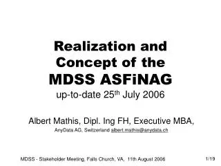 Realization and Concept of the MDSS ASFiNAG up-to-date 25 th July 2006
