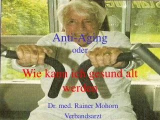 anti aging oder wie kann ich gesund alt werden