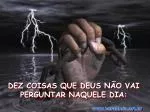 DEZ COISAS QUE DEUS NÃO VAI PERGUNTAR NAQUELE DIA: - slide 1