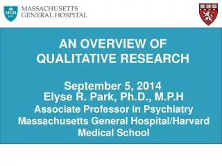AN OVERVIEW OF QUALITATIVE RESEARCH September 5, 2014
