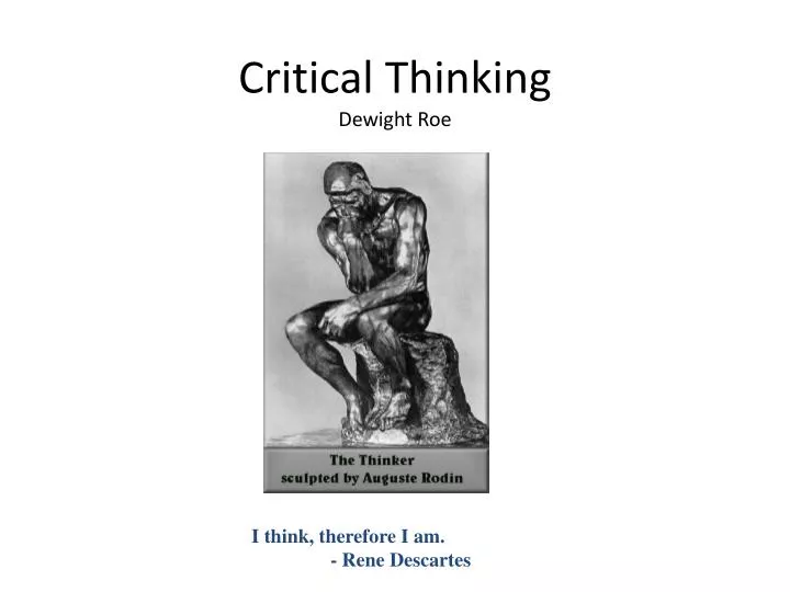 critical thinking dewight roe