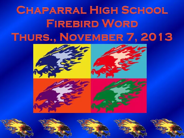 chaparral high school firebird word thurs november 7 2013