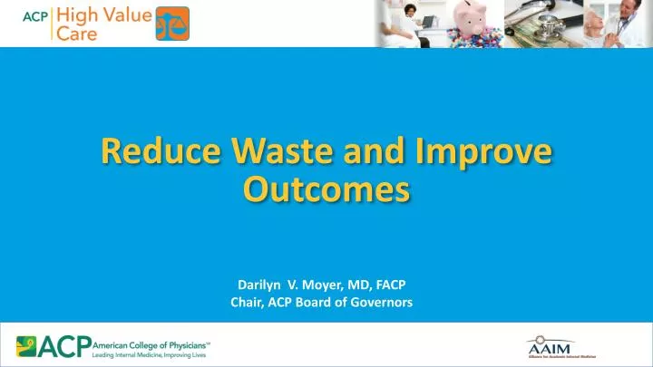 reduce waste and improve outcomes