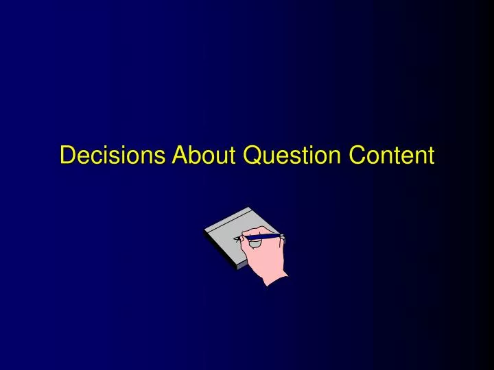 decisions about question content
