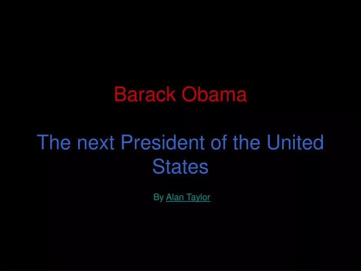 barack obama the next president of the united states