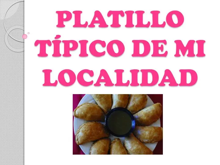 platillo t pico de mi localidad