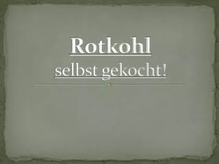 rotkohl selbst gekocht