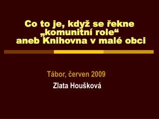 co to je kdy se ekne komunitn role aneb knihovna v mal obci