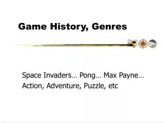 Game History, Genres