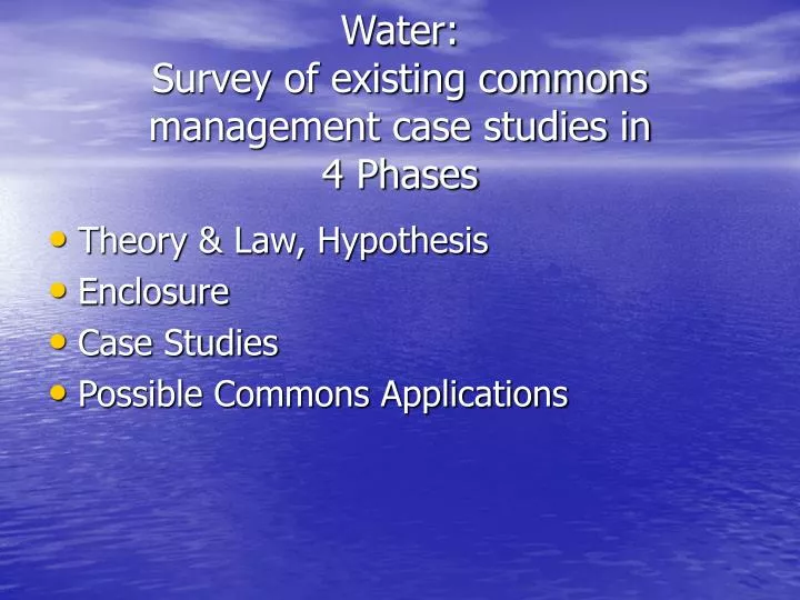 water survey of existing commons management case studies in 4 phases