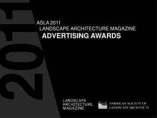 ASLA 2011 LANDSCAPE ARCHITECTURE MAGAZINE ADVERTISING AWARDS