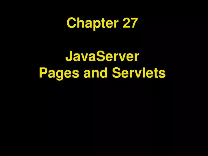 chapter 27 javaserver pages and servlets