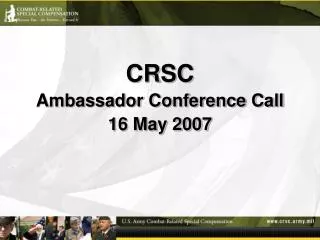 CRSC Ambassador Conference Call 16 May 2007