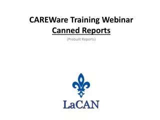 CAREWare Training Webinar Canned Reports