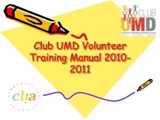 Club UMD Volunteer Training Manual 2010-2011