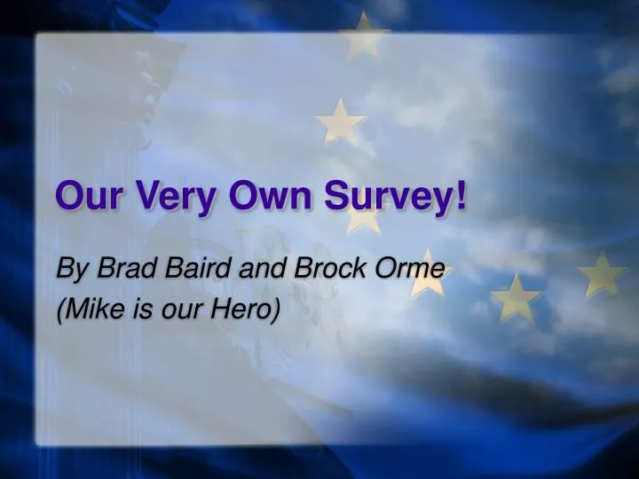 our very own survey