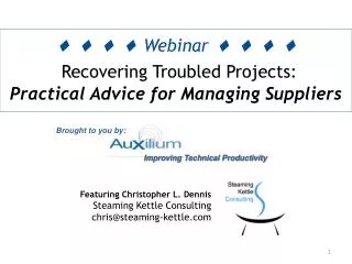 ? ? ? ? Webinar ? ? ? ? Recovering Troubled Projects: Practical Advice for Managing Suppliers