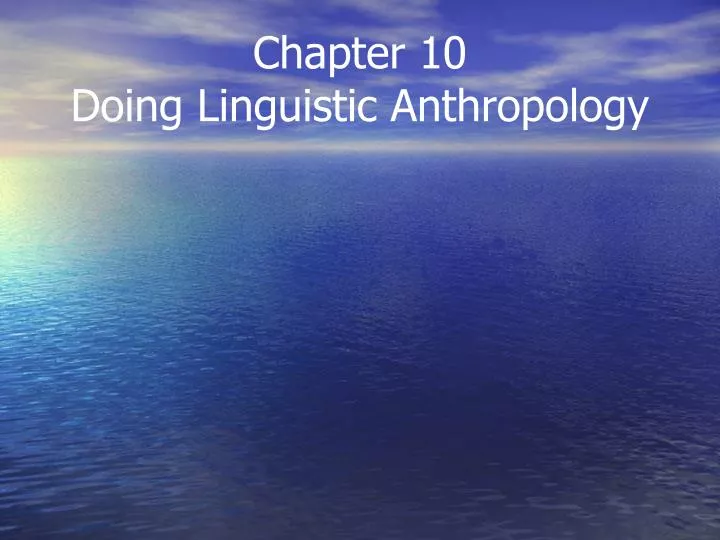 chapter 10 doing linguistic anthropology