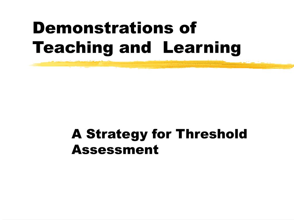 PPT - Demonstrations of Teaching and Learning PowerPoint Presentation ...