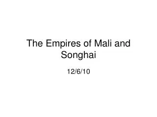 The Empires of Mali and Songhai