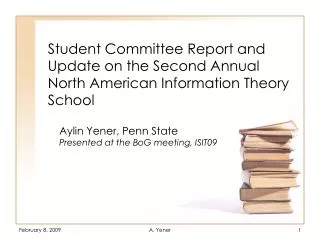 Student Committee Report and Update on the Second Annual North American Information Theory School