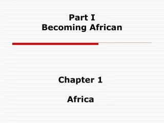 Part I Becoming African