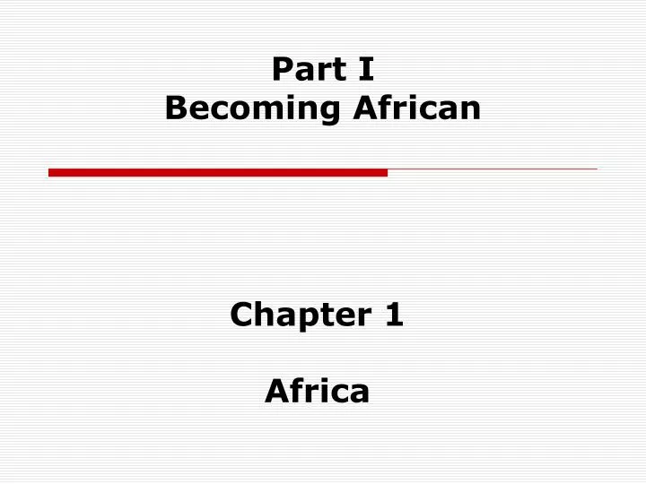 part i becoming african