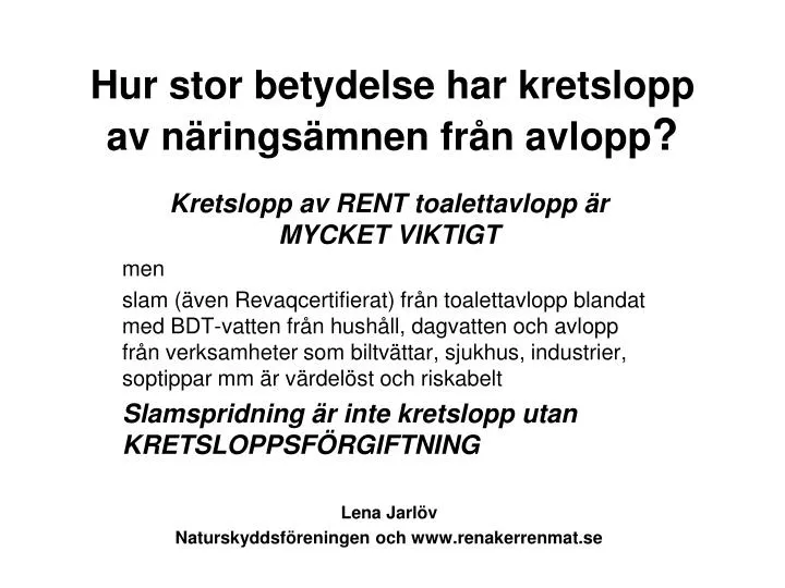 hur stor betydelse har kretslopp av n rings mnen fr n avlopp