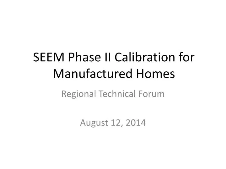 seem phase ii calibration for manufactured homes