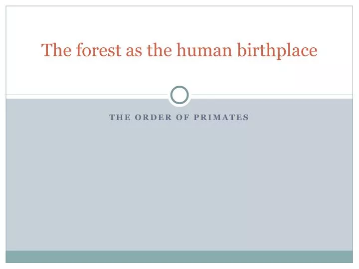 the forest as the human birthplace