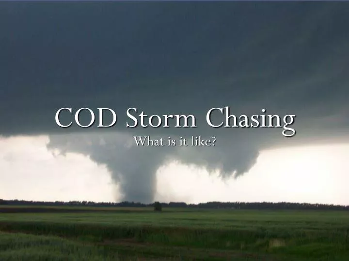 cod storm chasing