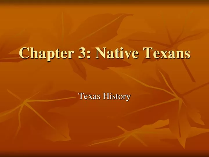 chapter 3 native texans