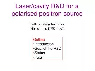 Laser/cavity R&amp;D for a polarised positron source