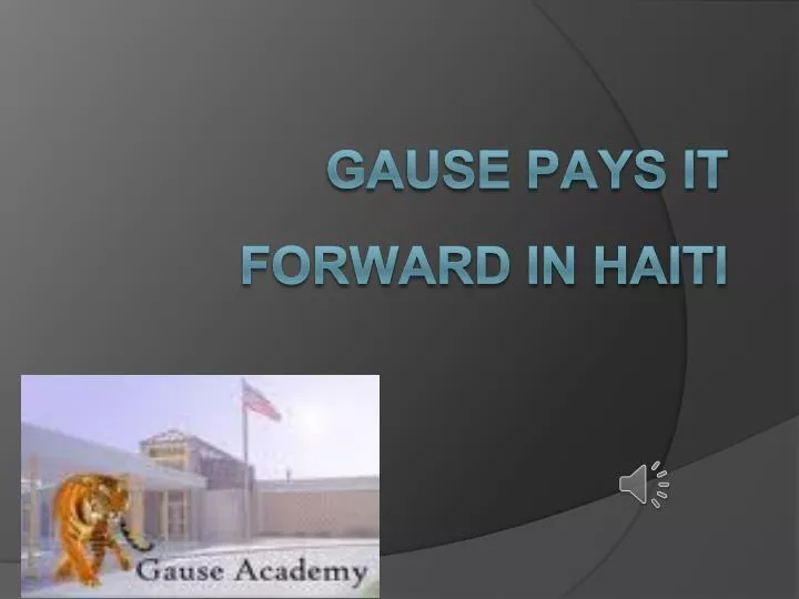 gause pays it forward in haiti