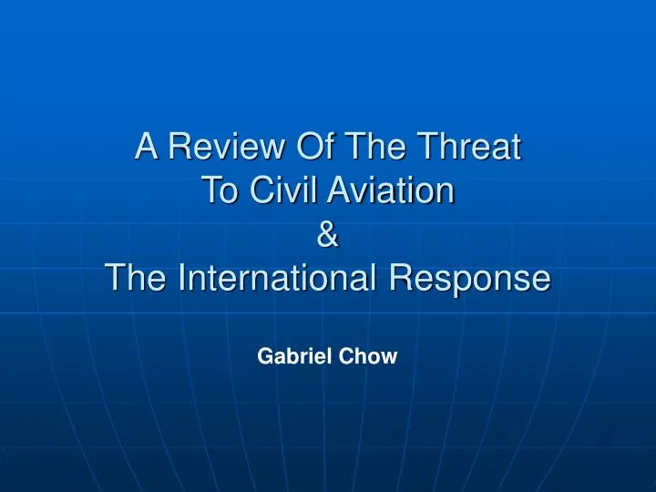 a review of the threat to civil aviation the international response