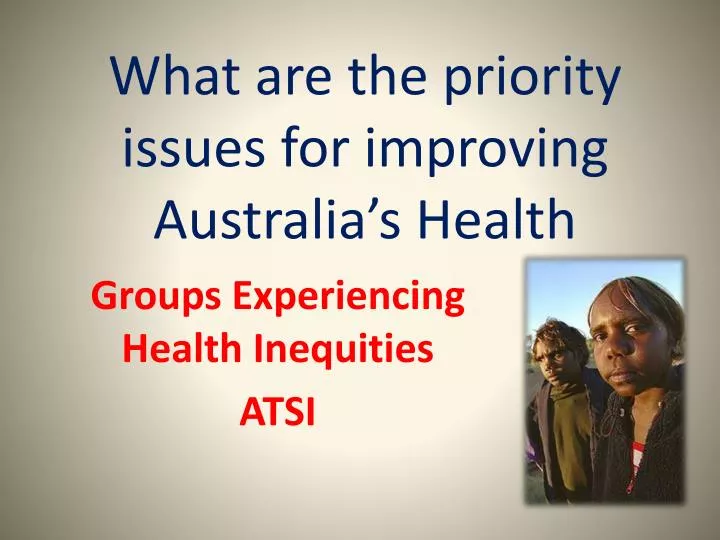 what are the priority issues for improving australia s health