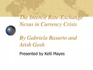 The Interest Rate-Exchange Nexus in Currency Crisis By Gabriela Basurto and Atish Gosh